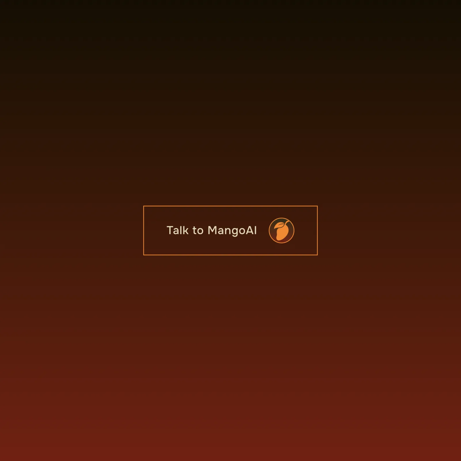 Talk to MangoAI — button in an ember gradient