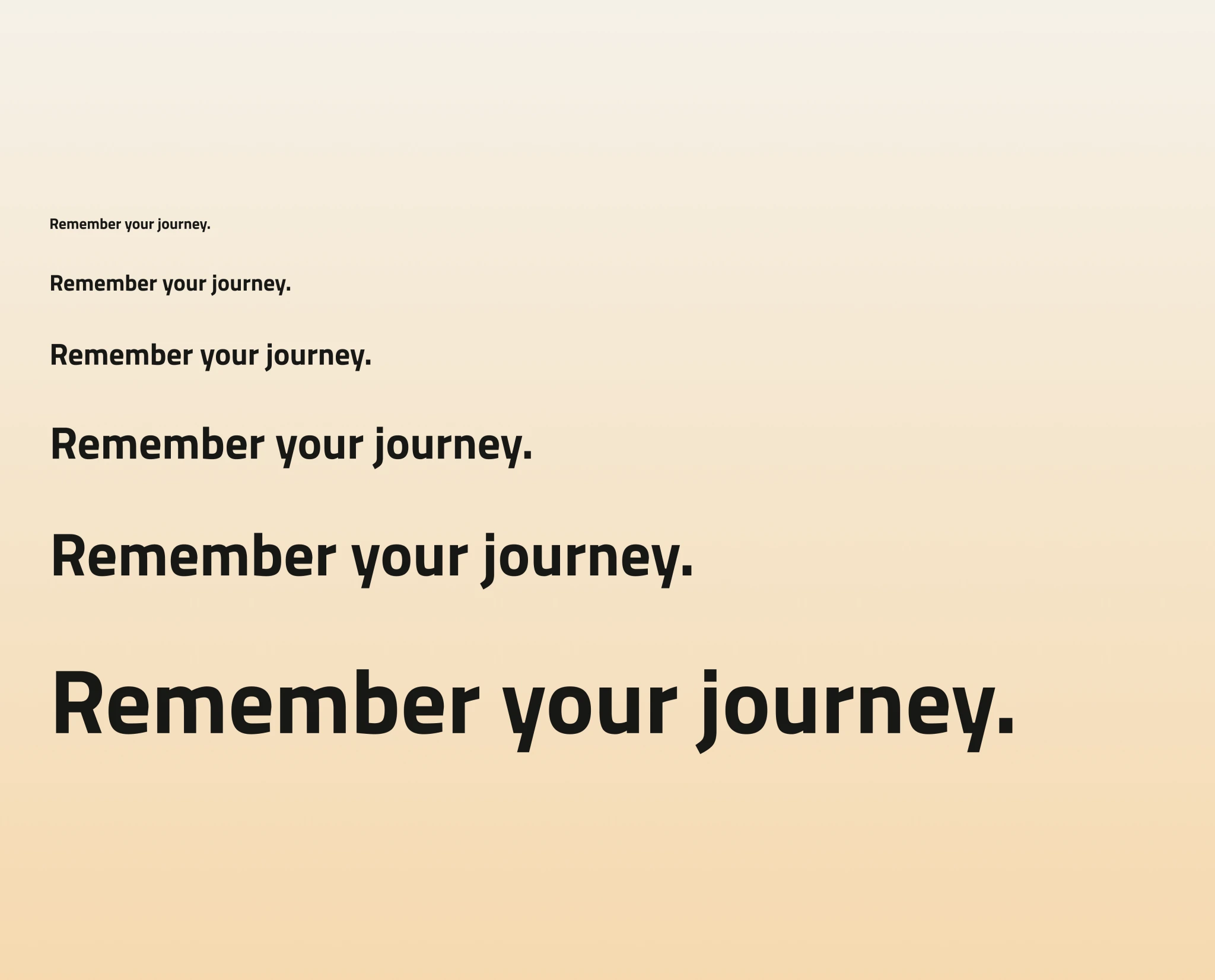 The type scale — “Remember your journey.” set from small to display across the ramp