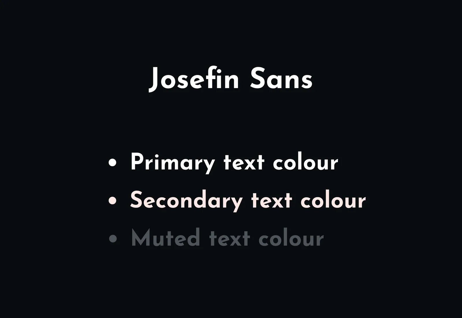 Josefin Sans shown in the primary, secondary, and muted text colours